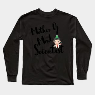 Mother Of Mad Scientist Long Sleeve T-Shirt